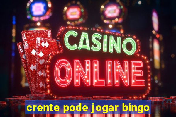 crente pode jogar bingo